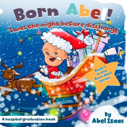 'Twas the Night Before Discharge: A Hospital Graduation Book (Born Abel Ser., Band 5) von Book Endeavors