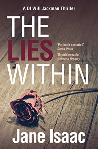 The Lies Within: Shocking. Page-Turning. Crime Thriller with DI Will Jackman 3 (The DI Will Jackman series): Volume 3 (DI Will Jackman Thriller) von Legends Press