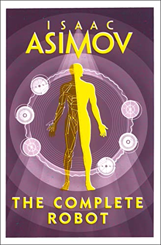 The Complete Robot: The essential classic sci-fi collection von HarperVoyager