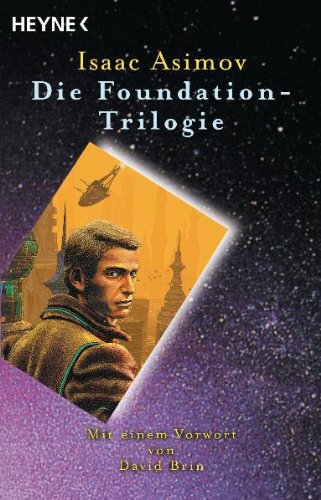 Die Foundation-Trilogie: Foundation/Foundation und Imperium/Zweite Foundation von Heyne
