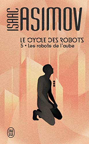 Le cycle des robots : Les robots de l'aube