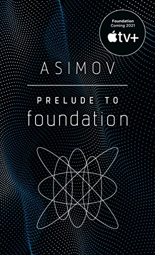 Prelude to Foundation: Isaac Asimov