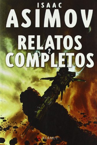 RELATOS COMPLETOS II. ASIMOV (Alamut Serie Fantástica, Band 32) von Alamut