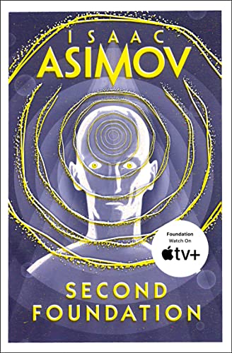 Second Foundation: The greatest science fiction series of all time, now a major series from Apple TV+ (The Foundation Trilogy) Second Foundation: The greatest science fiction series of all time, now a major series from Apple TV+ (The Foundation Trilogy)
