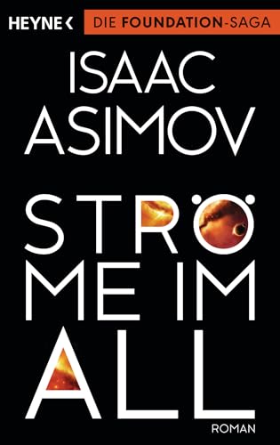 Ströme im All: Roman (Roboter und Foundation – der Zyklus, Band 9) von Heyne Taschenbuch