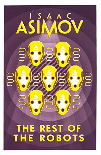 THE REST OF THE ROBOTS: Isaac Asimov