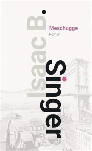 Meschugge: Roman