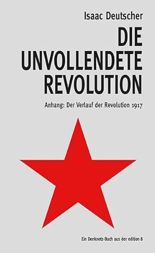 Die unvollendete Revolution: Anhang: Der Verlauf der Revolution 1917 (Bibliothek der verlorenen Bücher)