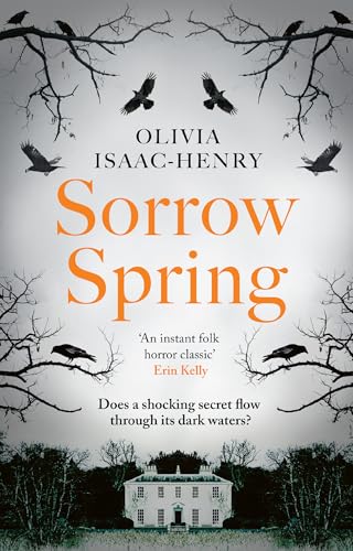 Sorrow Spring: the new chilling, dark, folk suspense novel of twisted sisterhood and secrets for 2025 von HarperCollins