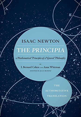 Principia: The Authoritative Translation: Mathematical Principles of Natural Philosophy von University of California Press