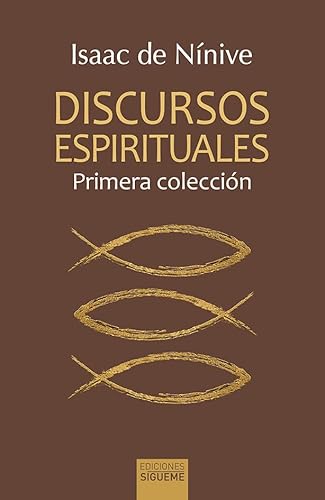 Discursos espirituales: Primera colección (Ichthys, Band 50) von Ediciones Sígueme, S. A.