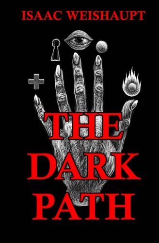 The Dark Path: Conspiracy Theories of the Illuminati & Occult Symbolism in Pop Culture, the New Age Alien Agenda & Satanic Transhumanism von CreateSpace Independent Publishing Platform