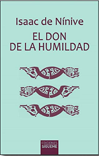 El don de la humildad: Itinerario para la vida espiritual (Ichthys, Band 32)
