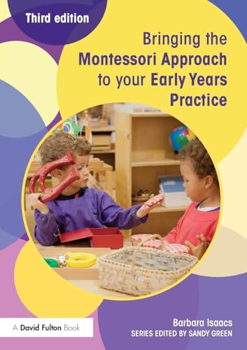 Bringing the Montessori Approach to your Early Years Practice (Bringing ... to Your Early Years Practice) von Routledge
