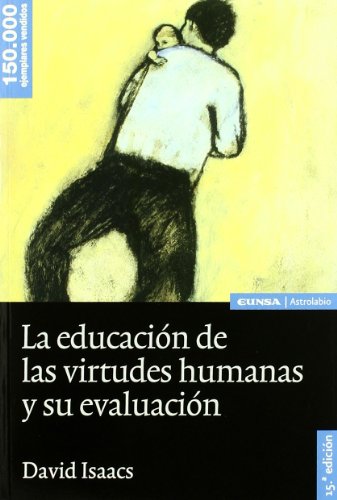 EDUCACION VIRTUDES HUMANAS Y SU EVOLUCION 15¦ED (Educación)