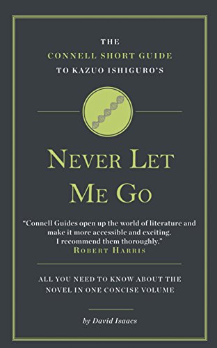 The Connell Short Guide To Kazuo Ishiguro's Never Let Me Go von Connell Guides
