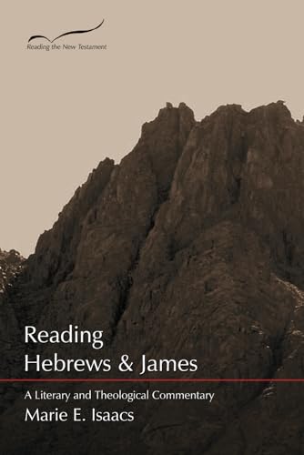 Reading Hebrews & James: A Literary and Theological Commentary (Reading the New Testament)