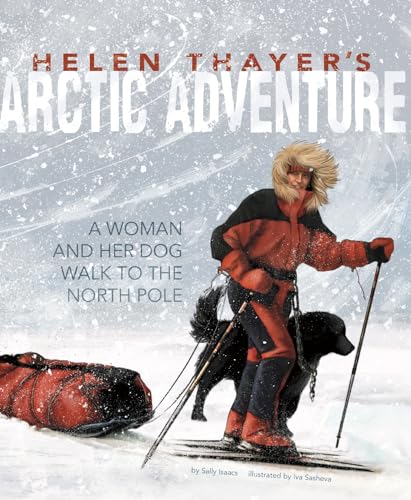 Helen Thayer's Arctic Adventure: A Woman and a Dog Walk to the North Pole (Encounter) von Capstone Press
