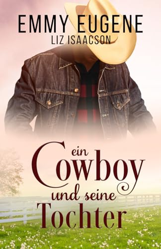 Ein Cowboy und seine Tochter: Ein Johnson-Brüder-Roman (Romanze auf der Chestnut Ranch, Band 4) von AEJ Creative Works