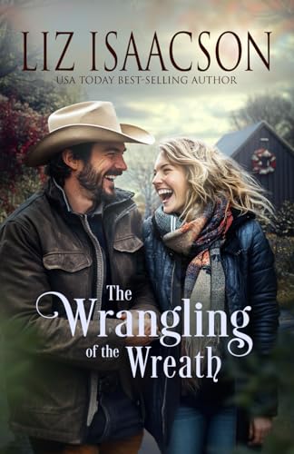 The Wrangling of the Wreath: Glover Family Saga & Christian Romance (Shiloh Ridge Ranch in Three Rivers Romance™, Band 12) von AEJ Creative Works
