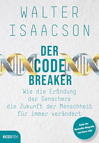 Der Codebreaker: Wie die Erfindung der Genschere die Zukunft der Menschheit für immer verändert von ecoWing