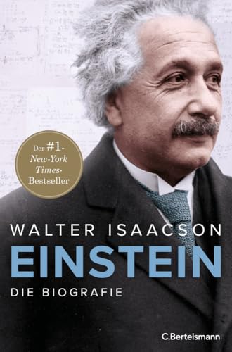 Einstein: Die Biografie - Der New York Times-Bestseller Nr.1 vom Autor der Weltbestseller zu Steve Jobs und Elon Musk mit über 30 s/w-Abbildungen Einstein: Die Biografie - Der New York Times-Bestseller Nr.1 vom Autor der Weltbestseller zu Steve Jobs und Elon Musk mit über 30 s/w-Abbildungen