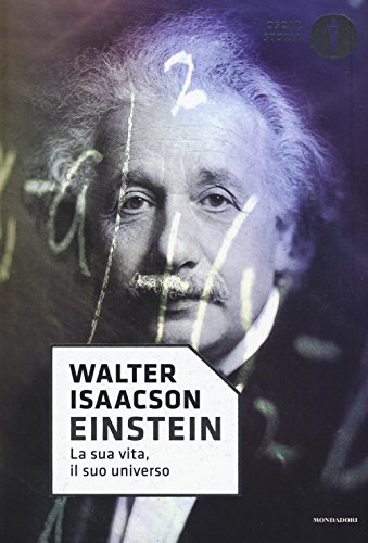 Einstein. La sua vita, il suo universo (Oscar storia, Band 61)