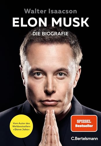 Elon Musk: Die Biografie - Deutsche Ausgabe - Vom Autor des Weltbestsellers »Steve Jobs« von C.Bertelsmann Verlag