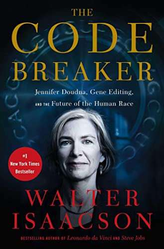 The Code Breaker: Jennifer Doudna, Gene Editing, and the Future of the Human Race The Code Breaker: Jennifer Doudna, Gene Editing, and the Future of the Human Race
