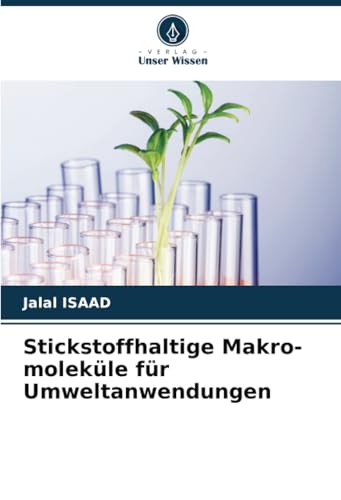 Stickstoffhaltige Makro-moleküle für Umweltanwendungen: DE von Verlag Unser Wissen