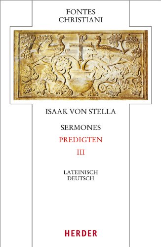 Sermones - Predigten III: Im Anhang: De Anima - Über die Seele / De Officio Missae - Über die Messe. Lateinisch - Deutsch (52/3) (Fontes Christiani 4. Folge) von VERLAG HERDER GMBH