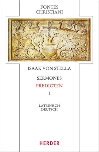 Sermones - Predigten: Erster Teilband. Übersetzt von Wolfgang Gottfied Buchmüller und Bernhard Kohout-Berghammer (Fontes Christiani 4. Folge)