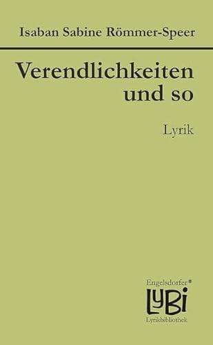 Verendlichkeiten und so: Lyrik (Engelsdorfer Lyrikbibliothek) von Engelsdorfer Verlag