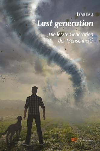 LAST GENERATION: Die letzte Generation der Menschheit? (Universum)