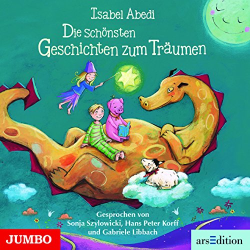 Die schönsten Geschichten zum Träumen Die schönsten Geschichten zum Träumen