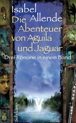 Die Abenteuer von Aguila und Jaguar: Drei Romane in einem Band: Die Stadt der wilden Götter, Im Reich des Goldenen Drachen, Im Bann der Masken (suhrkamp taschenbuch)