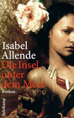 Die Insel unter dem Meer: Roman | Von der Autorin des Weltbestsellers »Das Geisterhaus« (suhrkamp taschenbuch) von Suhrkamp Verlag AG
