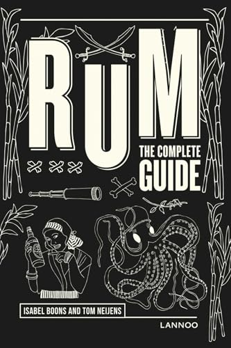 Rum: The Complete Guide von Lannoo Publishers