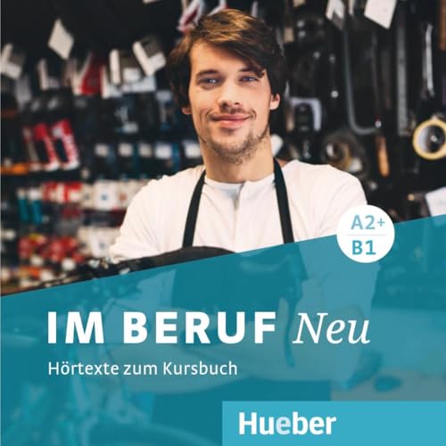 Im Beruf NEU A2+/B1: Deutsch als Fremd- und Zweitsprache / 2 Audio-CDs