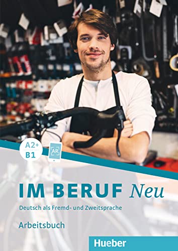 Im Beruf NEU A2+/B1: Deutsch als Fremd- und Zweitsprache / Arbeitsbuch