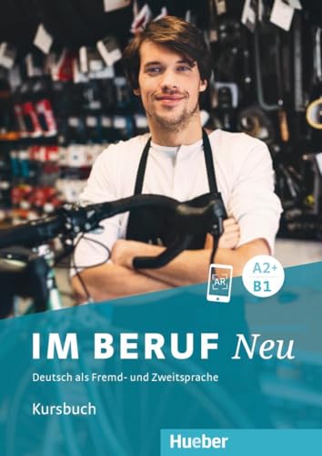 Im Beruf NEU A2+/B1: Deutsch als Fremd- und Zweitsprache / Kursbuch