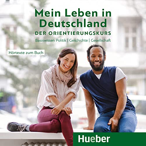 Mein Leben in Deutschland – der Orientierungskurs: Basiswissen Politik, Geschichte, Gesellschaft.Deutsch als Fremdsprache / Audio-CD.Gesamtlaufzeit 73:13 Minuten