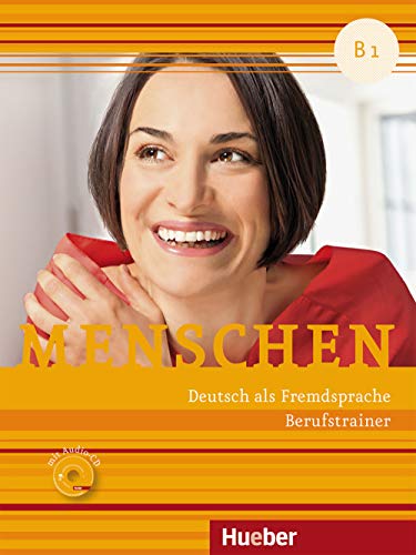 Menschen B1: Deutsch als Fremdsprache / Berufstrainer mit Audio-CD von Hueber