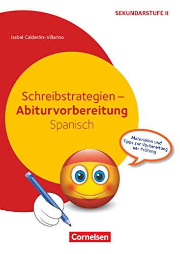 Abiturvorbereitung Fremdsprachen - Spanisch: Schreibstrategien - Materialien und Tipps zur Vorbereitung der Prüfung - Kopiervorlagen von Cornelsen Vlg Scriptor