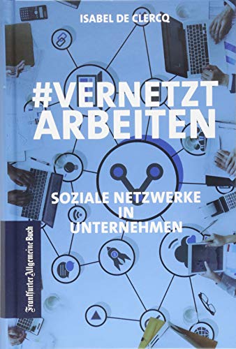 VernetztArbeiten: Soziale Netzwerke in Unternehmen von Frankfurter Allgem.Buch