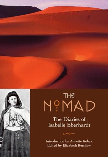 The Nomad: Diaries of Isabelle Eberhardt von Interlink Books