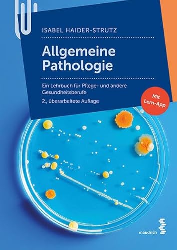 Allgemeine Pathologie: Ein Lehrbuch für Pflege- und andere Gesundheitsberufe Allgemeine Pathologie: Ein Lehrbuch für Pflege- und andere Gesundheitsberufe