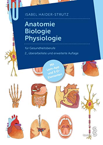 Anatomie - Biologie - Physiologie für Gesundheitsberufe Anatomie - Biologie - Physiologie für Gesundheitsberufe