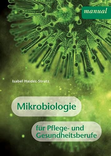 Mikrobiologie für Pflege- und Gesundheitsberufe