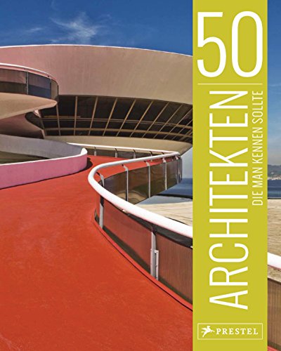 50 Architekten, die man kennen sollte (50, die man kennen sollte..., Band 1) von Prestel